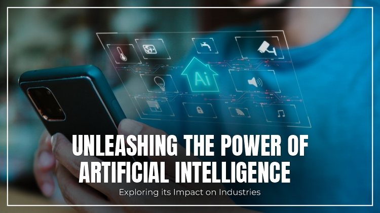 Unleashing the Power of Artificial Intelligence: Exploring its Impact on Industries