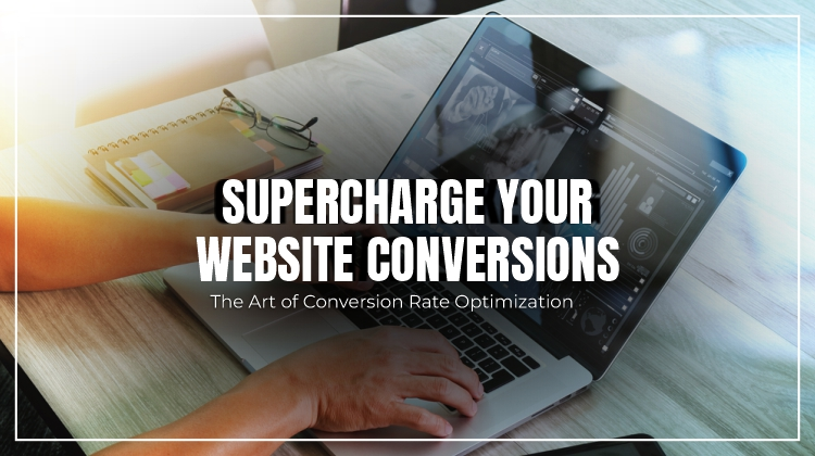 Supercharge Your Website Conversions: The Art of Conversion Rate Optimization