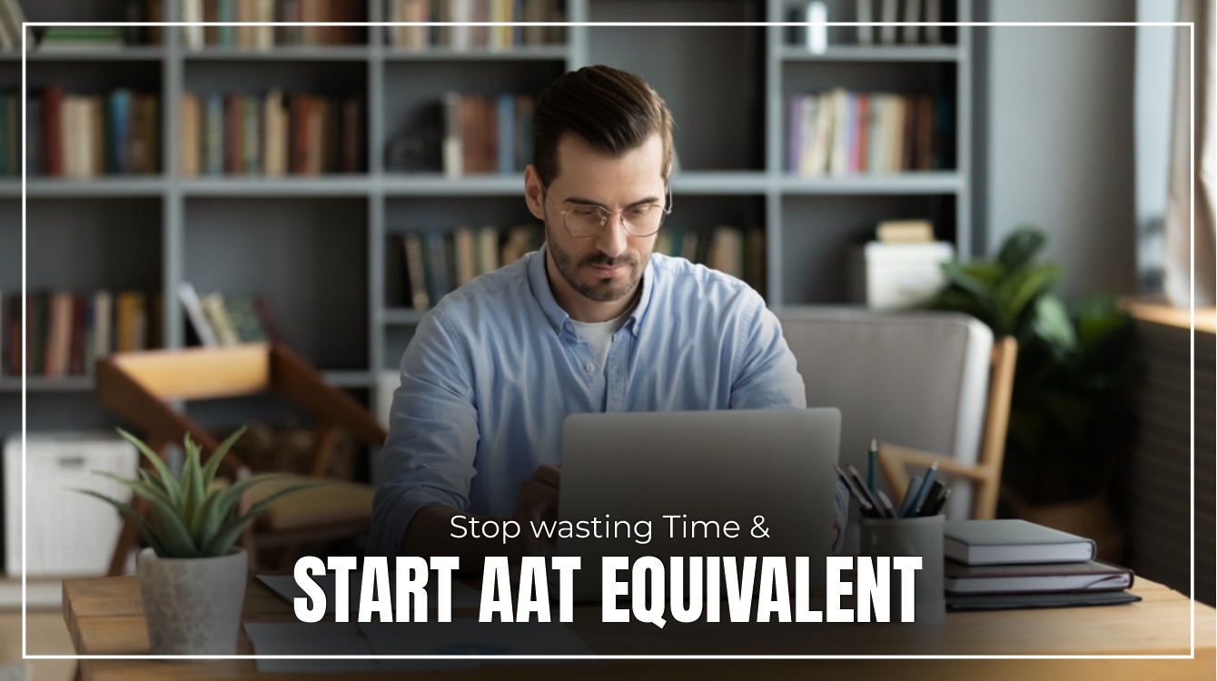 Stop Wasting Time and Start AAT Equivalent